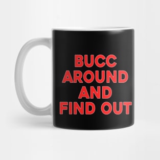 Bucc Around and find Out Mug